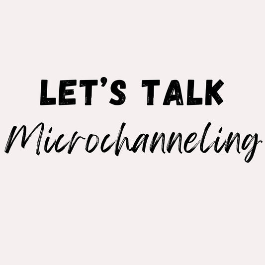 What Is Microchanneling and Why Clients Are Loving It