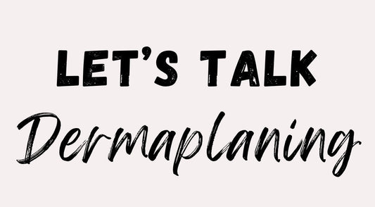 Let's Talk Dermaplanning